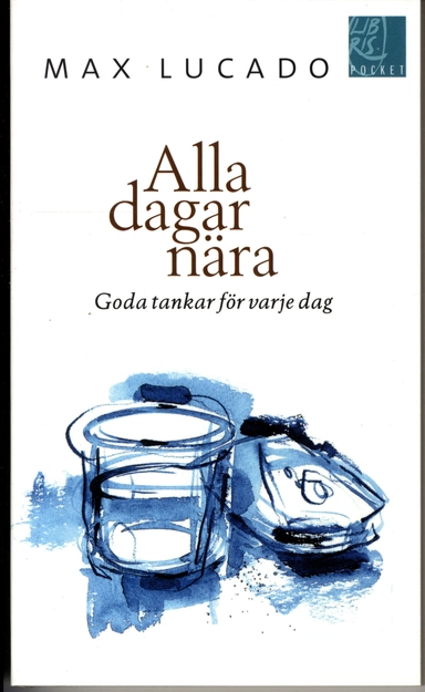 Alla dagar nära; Max Lucado; 2007
