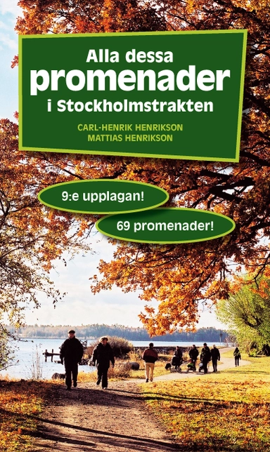 Alla dessa promenader i Stockholmstrakten; Mattias Henrikson, Carl-Henrik Henrikson; 2015