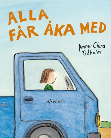 Alla får åka med; Anna-Clara Tidholm; 2015