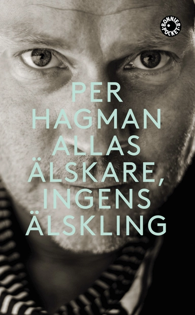 Allas älskare, ingens älskling; Per Hagman; 2018