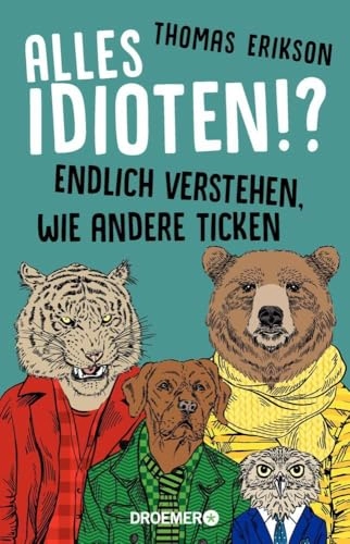 Alles Idioten!?; Thomas Erikson; 2018