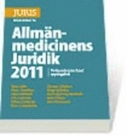 Allmänmedicinens Juridik 2011; Hans Adler, Patric Hamilton, Claes Hollstedt, Ulla Lidström, Göran Liedström, Peter Löwenhielm, Christer Olofsson, Bengt Sjölenius, Karin Sparring Björkstén, Mats Wikner, Ewa Wressmark; 2011