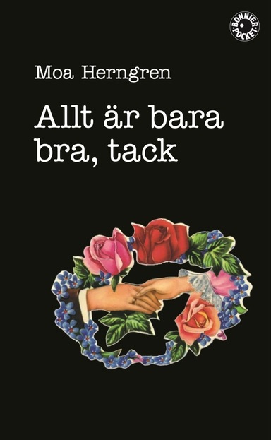 Allt är bara bra, tack; Moa Herngren; 2008