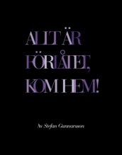Allt är förlåtet, kom hem!