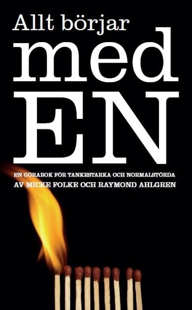 Allt börjar med en; Micke Folke, Raymond Ahlgren; 2016