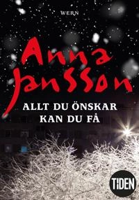 Allt du önskar kan du få; Anna Jansson; 2018