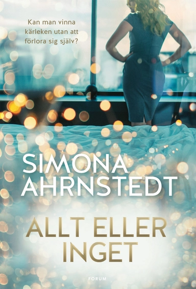 Allt eller inget; Simona Ahrnstedt; 2018