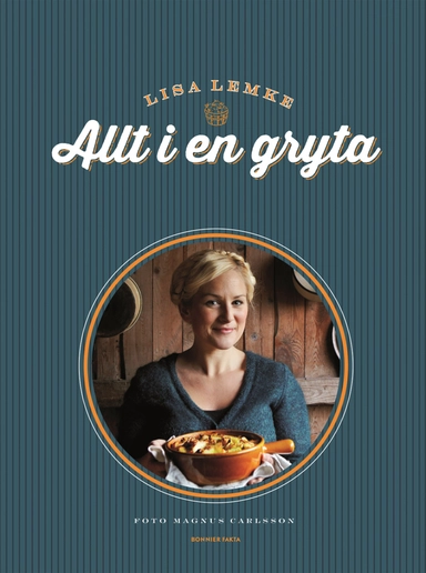 Allt i en gryta; Lisa Lemke; 2013