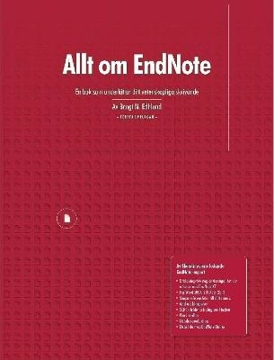 Allt om EndNote : lär dig hantera vetenskapliga referenser; Bengt M. Edhlund; 2015
