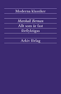 Allt som är fast förflyktigas : modernism och modernitet