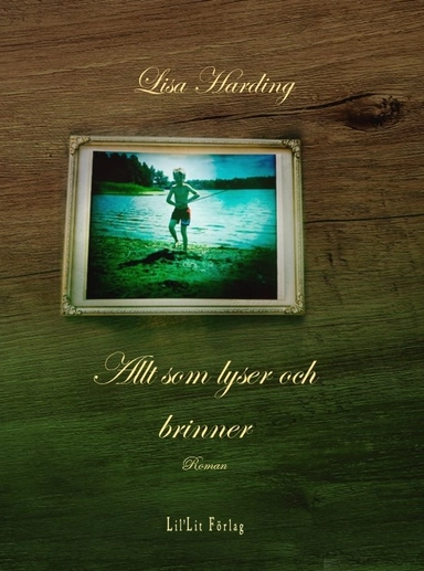 Allt som lyser och brinner; Lisa Harding; 2022