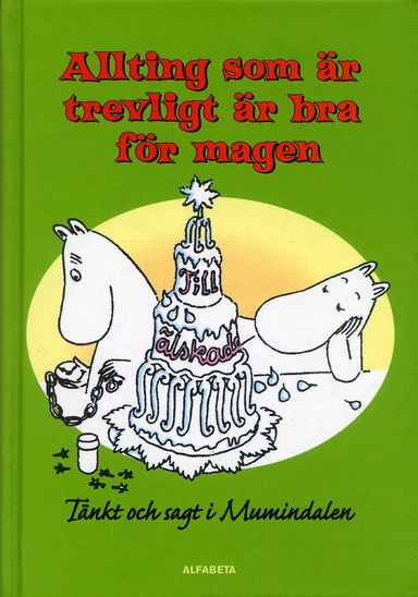 Allting som är trevligt är bra för magen : Tänkt och sagt i Mumindalen