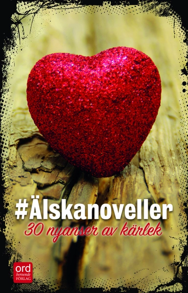 #Älskanoveller : 30 nyanser av kärlek