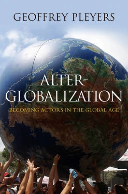 Alter-Globalization; Geoffrey Pleyers; 2010
