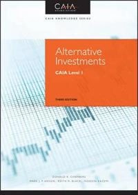 Alternative Investments: CAIA Level I; Donald R. Chambers, Mark J. P. Anson, Keith H. Black; 2015