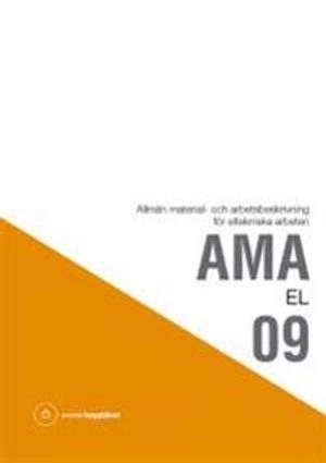 AMA EL 09 : allmän material- och arbetsbeskrivning för eltekniska arbeten; 2010