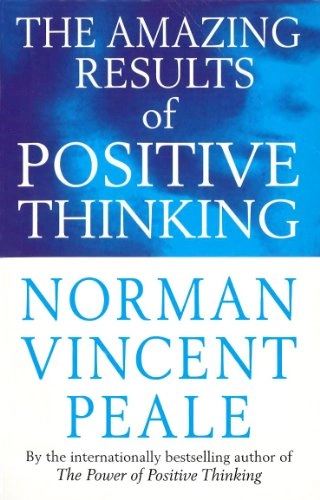 Amazing results of positive thinking; Dr. Norman Vincent Peale; 1994