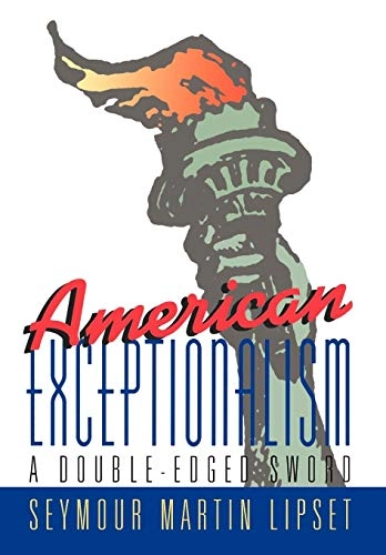 American exceptionalism : a double-edged sword; Seymour Martin Lipset; 1996