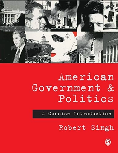 American government and politics : a concise introduction; Robert Singh; 2002