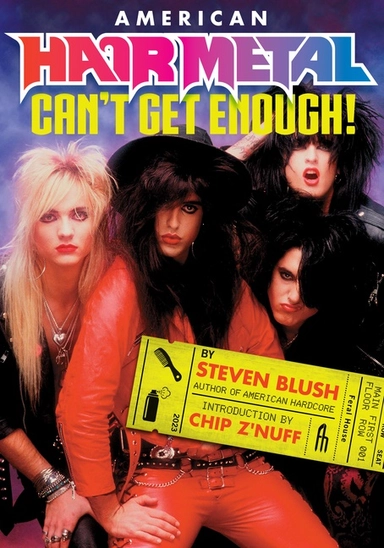 American Hair Metal : Cant Get Enough!; Steven Blush; 2024