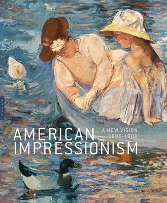 American impressionism : a new vision, 1880-1900