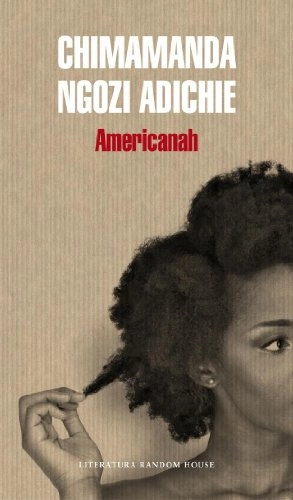Americanah; Chimamanda Ngozi Adichie, Carlos Milla Soler; 2014