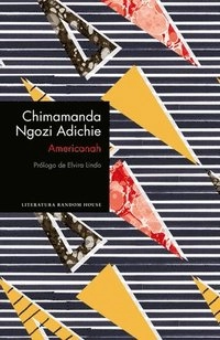 Americanah; Chimamanda Ngozi Adichie, Carlos Milla Soler, Elvira Lindo; 2017