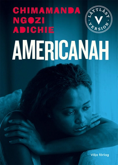 Americanah (lättläst); Chimamanda Ngozi Adichie; 2021