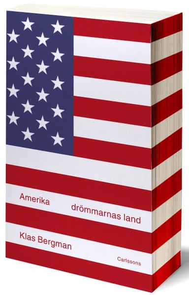 Amerika : drömmarnas land; Klas Bergman; 2012