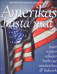 Amerikas bästa mat : pajer, soppor, sallader, barbecue, sandwiches & bakverk; Jane Whitman Tierney, Jens Retlev, Agneta Weiland, Jan Gradvall; 2009