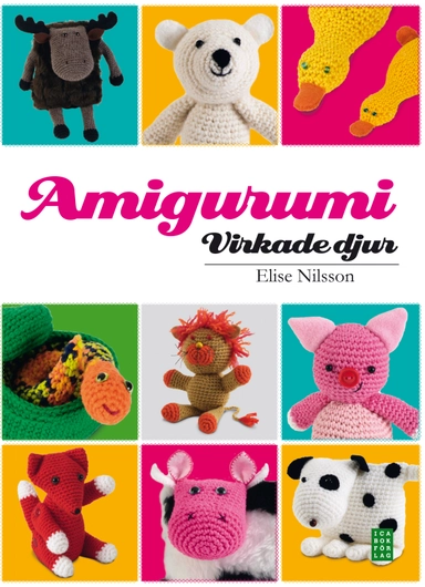 Amigurumi virkade djur; Elise Nilsson; 2010