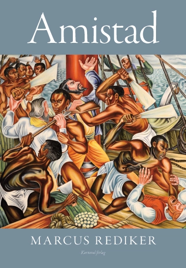 Amistad; Marcus Rediker; 2013