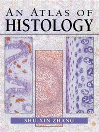 An atlas of histology; Shu-xin Zhang; 1998