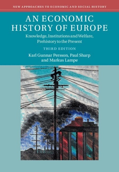 An economic history of Europe : knowledge, institutions and welfare, prehistory to the present