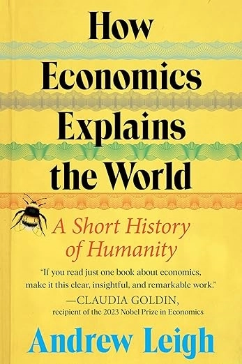 An Economist's History of the World; Andrew Leigh; 2024