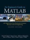 An engineer's guide to MATLAB : with applications from mechanical, aerospace, electrical, and civil engineering; Edward B. Magrab; 2005