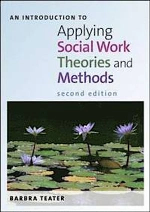 An introduction to applying social work theories and methods