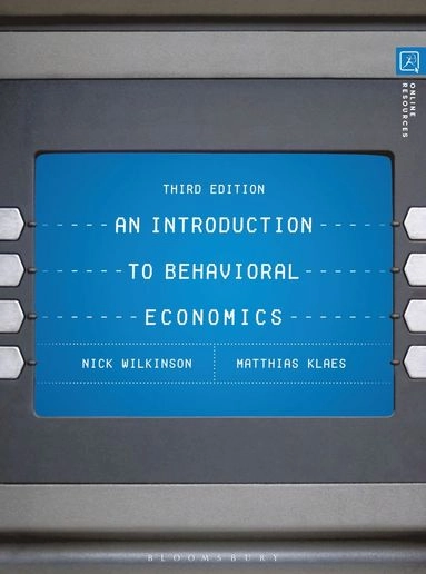 An introduction to behavioral economics; Nick Wilkinson; 2018