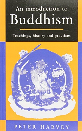 An introduction to Buddhism : teachings, history and practices; Peter Harvey; 1990