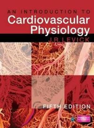 An introduction to cardiovascular physiology; J. Rodney Levick; 2010