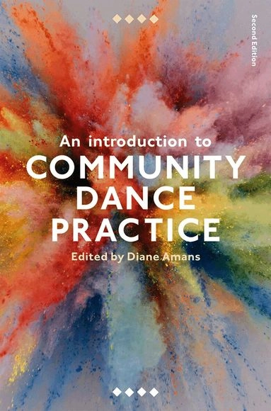 An introduction to community dance practice; Diane Amans; 2017