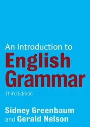 An introduction to English grammar; Sidney Greenbaum; 2009