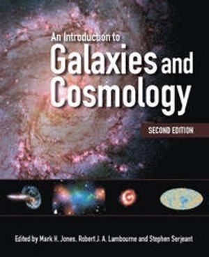An introduction to galaxies and cosmology; Mark Henry Jones, Robert J. Lambourne, Stephen Serjeant; 2015