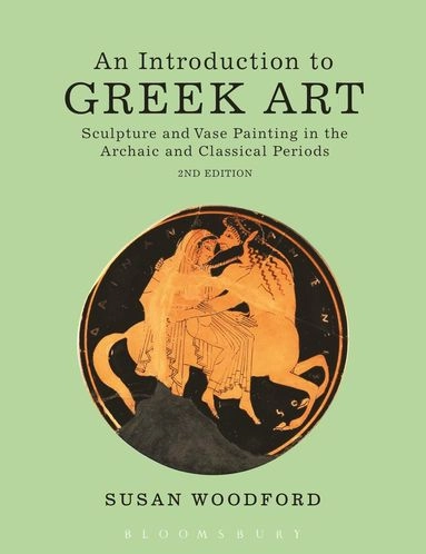 An introduction to Greek art : sculpture and vase painting in the archaic and classical periods; Susan Woodford; 2015