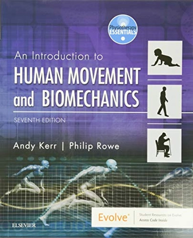 An introduction to human movement and biomechanics; Andrew Kerr, Philip J. Rowe; 2019