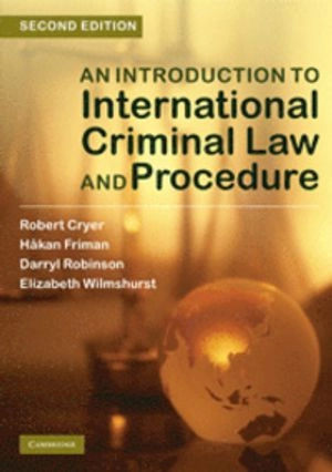 An introduction to international criminal law and procedure; Robert Cryer; 2010