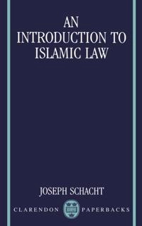 An introduction to Islamic law; Joseph Schacht; 1982