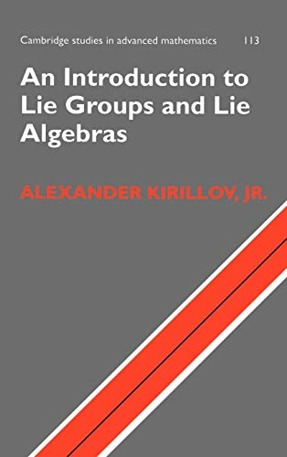 An introduction to Lie groups and Lie algebras; Alexander A. Kirillov; 2008