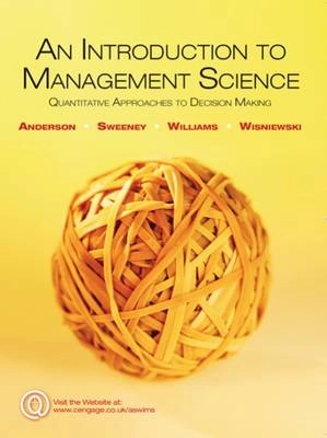 An introduction to management science : quantitative approaches to decision making