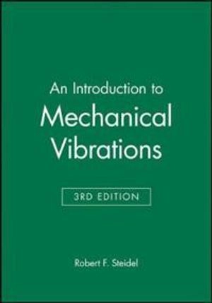 An introduction to mechanical vibrations; jr. Robert F. Steidel; 1989